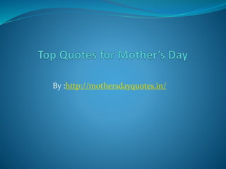 By :http://mothersdayquotes.in/
 