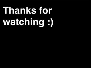 Thanks for
watching :)
 
