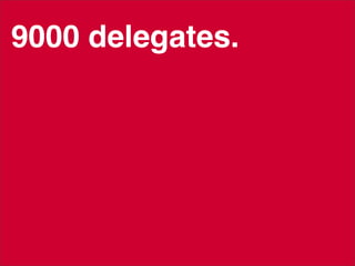 9000 delegates.
 