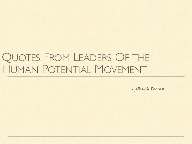 Quotes From Leaders of the Human Potential Movement