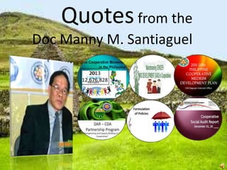 Quotesfrom the
Doc Manny M. Santiaguel
2013
12,676,828
 