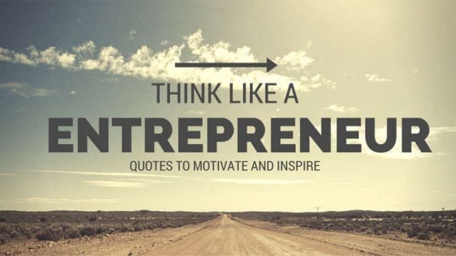 10 Inspiring Quotes For Entrepreneurship 10 Inspiring Quotes For Entrepreneurship