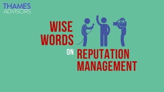 reputation
wise
management
words
on
 