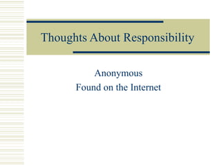 Thoughts About Responsibility Anonymous Found on the Internet 