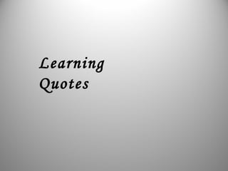 Learning
Quotes
 