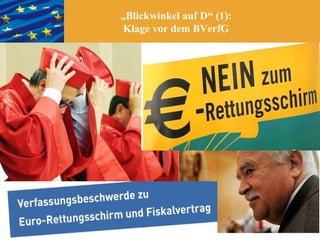 „Blickwinkel auf D“ (1):
 Klage vor dem BVerfG
 