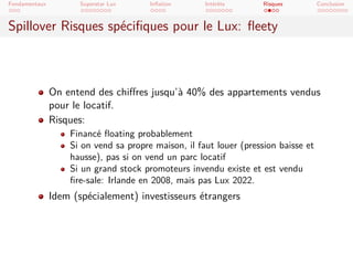 Fondamentaux Superstar Lux Inflation Intérêts Risques Conclusion
Spillover Risques spécifiques pour le Lux: fleety
On e...