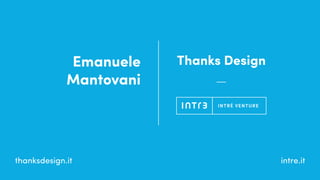 thanksdesign.it intre.it
Emanuele
Mantovani
 