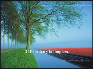 2• El orden y la limpieza.
 
