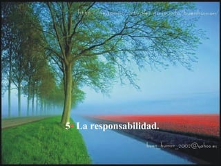 5• La responsabilidad.
 