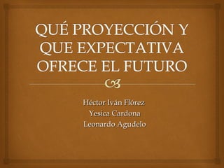 Héctor Iván Flórez
 Yesica Cardona
Leonardo Agudelo
 