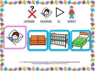 ¿DÓNDE DUERME EL NIÑO?
AUTOR: María José de Luis Flores. Maestra especialista en Audición y Lenguaje-Psicopedagoga. Autora del blog
http://lapsico-goloteca.blogspot.com.es LICENCIA CC (BY-NC-SA)
 