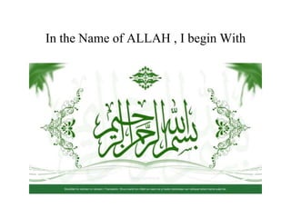 In the Name of ALLAH , I begin With
 