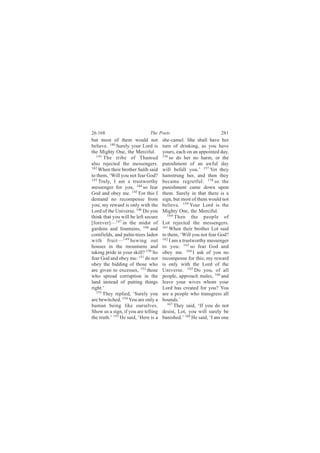 îêæïêè                         Ì¸» Ð±»¬-                           îèï
¾«¬ ³±-¬ ±º ¬¸»³ ©±«´¼ ²±¬            -¸»ó½¿³»´ò Í¸» -¸¿´´ ¸¿ª» ¸»®
¾»´·»ª»ò ïìð Í«®»´§ §±«® Ô±®¼ ·-      ¬«®² ±º ¼®·²µ·²¹ô ¿- §±« ¸¿ª»
¬¸» Ó·¹¸¬§ Ñ²»ô ¬¸» Ó»®½·º«´ò         §±«®-ô »¿½¸ ±² ¿² ¿°°±·²¬»¼ ¼¿§ô
   ïìï                                ïëê
       Ì¸» ¬®·¾» ±º Ì¸¿³«¼                -± ¼± ¸»® ²± ¸¿®³ô ±® ¬¸»
¿´-± ®»¶»½¬»¼ ¬¸» ³»--»²¹»®-ò         °«²·-¸³»²¬ ±º ¿² ¿©º«´ ¼¿§
ïìî
    É¸»² ¬¸»·® ¾®±¬¸»® Í¿´·¸ -¿·¼     ©·´´ ¾»º¿´´ §±«òŽ ïëé Ç»¬ ¬¸»§
¬± ¬¸»³ô •É·´´ §±« ²±¬ º»¿® Ù±¼á      ¸¿³-¬®«²¹ ¸»®ô ¿²¼ ¬¸»² ¬¸»§
ïìí
    Ì®«´§ô × ¿³ ¿ ¬®«-¬©±®¬¸§         ¾»½¿³» ®»¹®»¬º«´æ ïëè -± ¬¸»
³»--»²¹»® º±® §±«ô ïìì -± º»¿®        °«²·-¸³»²¬ ½¿³» ¼±©² «°±²
Ù±¼ ¿²¼ ±¾»§ ³»ò ïìë Ú±® ¬¸·- ×       ¬¸»³ò Í«®»´§ ·² ¬¸¿¬ ¬¸»®» ·- ¿
¼»³¿²¼ ²± ®»½±³°»²-» º®±³             -·¹²ô ¾«¬ ³±-¬ ±º ¬¸»³ ©±«´¼ ²±¬
§±«å ³§ ®»©¿®¼ ·- ±²´§ ©·¬¸ ¬¸»       ¾»´·»ª»ò ïëç Ç±«® Ô±®¼ ·- ¬¸»
Ô±®¼ ±º ¬¸» Ë²·ª»®-»ò ïìê Ü± §±«      Ó·¹¸¬§ Ñ²»ô ¬¸» Ó»®½·º«´ò
¬¸·²µ ¬¸¿¬ §±« ©·´´ ¾» ´»º¬ -»½«®»       ïêð Ì¸»²     ¬¸» °»±°´» ±º
Åº±®»ª»®Ã‰ ïìé ·² ¬¸» ³·¼-¬ ±º        Ô±¬ ®»¶»½¬»¼ ¬¸» ³»--»²¹»®-ò
¹¿®¼»²- ¿²¼ º±«²¬¿·²-ô ïìè ¿²¼        ïêï
                                          É¸»² ¬¸»·® ¾®±¬¸»® Ô±¬ -¿·¼
½±®²º·»´¼-ô ¿²¼ °¿´³ó¬®»»- ´¿¼»²      ¬± ¬¸»³ô •É·´´ §±« ²±¬ º»¿® Ù±¼á
©·¬¸ º®«·¬‰ ïìç ¸»©·²¹ ±«¬            ïêî
                                          × ¿³ ¿ ¬®«-¬©±®¬¸§ ³»--»²¹»®
¸±«-»- ·² ¬¸» ³±«²¬¿·²- ¿²¼           ¬± §±«æ ïêí -± º»¿® Ù±¼ ¿²¼
¬¿µ·²¹ °®·¼» ·² §±«® -µ·´´á ïëð Í±    ±¾»§ ³»ò ïêì × ¿-µ ±º §±« ²±
º»¿® Ù±¼ ¿²¼ ±¾»§ ³»æ ïëï ¼± ²±¬      ®»½±³°»²-» º±® ¬¸·-å ³§ ®»©¿®¼
±¾»§ ¬¸» ¾·¼¼·²¹ ±º ¬¸±-» ©¸±         ·- ±²´§ ©·¬¸ ¬¸» Ô±®¼ ±º ¬¸»
¿®» ¹·ª»² ¬± »¨½»--»-ô ïëî ¬¸±-»      Ë²·ª»®-»ò ïêë Ü± §±«ô ±º ¿´´
©¸± -°®»¿¼ ½±®®«°¬·±² ·² ¬¸»          °»±°´»ô ¿°°®±¿½¸ ³¿´»-ô ïêê ¿²¼
´¿²¼ ·²-¬»¿¼ ±º °«¬¬·²¹ ¬¸·²¹-        ´»¿ª» §±«® ©·ª»- ©¸±³ §±«®
®·¹¸¬òŽ                               Ô±®¼ ¸¿- ½®»¿¬»¼ º±® §±«á Ç±«
   ïëí
       Ì¸»§ ®»°´·»¼ô •Í«®»´§ §±«      ¿®» ¿ °»±°´» ©¸± ¬®¿²-¹®»-- ¿´´
¿®» ¾»©·¬½¸»¼ò ïëì Ç±« ¿®» ±²´§ ¿     ¾±«²¼-òŽ
¸«³¿² ¾»·²¹ ´·µ» ±«®-»´ª»-ò              ïêé Ì¸»§ -¿·¼ô •×º §±« ¼± ²±¬

Í¸±© «- ¿ -·¹²ô ·º §±« ¿®» ¬»´´·²¹    ¼»-·-¬ô Ô±¬ô §±« ©·´´ -«®»´§ ¾»
¬¸» ¬®«¬¸òŽ ïëë Ø» -¿·¼ô •Ø»®» ·- ¿   ¾¿²·-¸»¼òŽ ïêè Ø» -¿·¼ô •× ¿³ ±²»
 