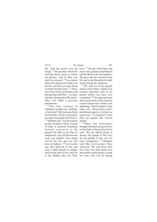 îçæíî                         Ì¸» Í°·¼»®                             íðï
´·º»ò Ù±¼ ¸¿- °±©»® ±ª»® ¿´´          Ñ²»òŽ îé É» ¹¿ª» ¸·³ ×-¿¿½ ¿²¼
¬¸·²¹-ò îï Ø» °«²·-¸»- ©¸±³ Ø»        Ö¿½±¾ ¿²¼ ¹®¿²¬»¼ °®±°¸»¬¸±±¼
©·´´ ¿²¼ -¸±©- ³»®½§ ¬± ©¸±³          ¿²¼ ¬¸» Þ±±µ ¬± ¸·- ¼»-½»²¼¿²¬-ò
Ø» °´»¿-»-ò ß²¼ ¬± Ø·³ §±«            É» ¹¿ª» ¸·³ ¸·- ®»©¿®¼ ·² ¬¸·-
-¸¿´´ ¾» ®»¬«®²»¼ò îî Ç±« ½¿²²±¬      ´·º» ¿²¼ ·² ¬¸» Ø»®»¿º¬»® ¸» -¸¿´´
¼»º»¿¬ Ø·- °«®°±-» ±² »¿®¬¸ ±® ·²     ¼©»´´ ¿³±²¹ ¬¸» ®·¹¸¬»±«-ò
¸»¿ª»²å ²±® ¸¿ª» §±« ¿²§ º®·»²¼          îè
                                            É» -»²¬ Ô±¬ ¬± ¸·- °»±°´»
±® ¸»´°»® ¾»-·¼»- Ù±¼òŽ îí Ì¸±-»      ¿²¼ ¸» -¿·¼ ¬± ¬¸»³ô •×²¼»»¼ §±«
©¸± ¼»²§ Ù±¼Ž- ®»ª»´¿¬·±²- ¿²¼        ½±³³·¬ ±¾-½»²·¬§ -«½¸ ¿- ²±
¬¸» ³»»¬·²¹ ©·¬¸ Ø·³‰·¬ ·- ¬¸»§       °»±°´» ¾»º±®» §±« ¸¿ª» »ª»®
©¸± ¸¿ª» ¼»-°¿·®»¼ ±º Ó§ ³»®½§ò       ½±³³·¬¬»¼ò îç Ç±« ¿°°®±¿½¸ ³»²
Ì¸»§ ©·´´ -«ºº»® ¿ ¹®·»ª±«-           ¿²¼ ©¿§´¿§ ¬¸»³ ±² ¬¸» ®±¿¼ ¿²¼
°«²·-¸³»²¬ò                           ½±³³·¬ ¼»°®¿ª·¬·»- ©·¬¸·² §±«®
   îì Ì¸» ±²´§ ®»-°±²-» ±º            ¹¿¬¸»®·²¹-òŽ Þ«¬ ¸·- °»±°´»Ž- ±²´§
ß¾®¿¸¿³Ž- °»±°´» ©¿-ô •Õ·´´ ¸·³       ®»°´§ ©¿-ô •Þ®·²¹ ¼±©² Ù±¼Ž-
±® ¾«®² ¸·³ÿŽ Þ«¬ Ù±¼ -¿ª»¼ ¸·³       °«²·-¸³»²¬ «°±² «-ô ·º ©¸¿¬ §±«
º®±³ ¬¸» º·®»ò Í«®»´§ ·² ¬¸·- ¬¸»®»   -¿§ ¾» ¬®«»òŽ íð Ô±¬ °®¿§»¼ô •Ô±®¼ô
¿®» -·¹²- º±® °»±°´» ©¸± ¾»´·»ª»ò     ¸»´° ³» ¿¹¿·²-¬ ¬¸·- ©·½µ»¼
îë
   ß¾®¿¸¿³ -¿·¼ô •Ç±« ¸¿ª» ¬¿µ»²      °»±°´»òŽ
«° ¬¸» ©±®-¸·° ±º ·¼±´-ô ·²-¬»¿¼         íï
                                            É¸»² Ñ«® ³»--»²¹»®-
±º Ù±¼ô ¬± °®±³±¬» º®·»²¼-¸·°         ¾®±«¹¸¬ ß¾®¿¸¿³ ¬¸» ¹±±¼ ²»©-
¾»¬©»»² §±«®-»´ª»- ·² ¬¸»             Å±º ¬¸» ¾·®¬¸ ±º ×-¿¿½Ã ¬¸»§ Å¿´-±Ã
°®»-»²¬ ´·º»ò Þ«¬ ±² ¬¸» Ü¿§ ±º       -¿·¼ô •É» ¿®» ·²¼»»¼ ¹±·²¹ ¬±
Ö«¼¹»³»²¬ô §±« ©·´´ ¼·-±©² ¿²¼        ¼»-¬®±§ ¬¸» °»±°´» ±º ¬¸·- ½·¬§ô
½«®-» ±²» ¿²±¬¸»®ò Ç±«® ¿¾±¼»         º±® ¬¸» °»±°´» ±º ¬¸·- ½·¬§ ¿®»
©·´´ ¾» ¬¸» Ú·®» ¿²¼ §±« ©·´´         ¬®«´§ ©®±²¹¼±»®-òŽ íî ß¾®¿¸¿³
¸¿ª» ²± ¸»´°»®-òŽ îê Ô±¬ ©¿- ¬¸»      -¿·¼ô •Þ«¬ô Ô±¬ ´·ª»- ¸»®»òŽ Ì¸»§
±²» ©¸± ¾»´·»ª»¼ ·² ¸·³ ¿²¼           ¿²-©»®»¼ô •É» ©»´´ µ²±© ©¸±
-¿·¼ô •× -¸¿´´ ³·¹®¿¬» ¬± ¿²±¬¸»®     ´·ª»- ¸»®»ò É» -¸¿´´ -«®»´§ -¿ª»
´¿²¼ º±® ¬¸» -¿µ» ±º ³§ Ô±®¼ò Ø»      ¸·³ ¿²¼ ¸·- ©¸±´» º¿³·´§ô »¨½»°¬
·- ¬¸» Ó·¹¸¬§ Ñ²»ô ¬¸» É·-»           ¸·- ©·º»ô ©¸± ©·´´ ¾» ¿³±²¹
 