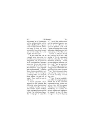 íðæíé                         Ì¸» Î±³¿²-                              íðé
¸»¿ª»²- ¿²¼ ±² ¬¸» »¿®¬¸ ¾»´±²¹        ·¬ò íï Ì«®² ¬± Ø·³ ¿²¼ º»¿® Ø·³ô
¬± Ø·³ò ß´´ ¿®» ±¾»¼·»²¬ ¬± Ø·³ò       ¿²¼ ¾» -¬»¿¼º¿-¬ ·² °®¿§»®ô ¿²¼
îé
   Ø» ·- ¬¸» Ñ²» ©¸± ±®·¹·²¿¬»-        ¼± ²±¬ ¾» ±²» ±º ¬¸±-» ©¸±
½®»¿¬·±²ô ¬¸»² ®»°»¿¬- ·¬ô ¿²¼ ·¬ ·-   ¿--±½·¿¬» °¿®¬²»®- ©·¬¸ Ù±¼ô
ª»®§ »¿-§ º±® Ø·³ò Ø·- ·- ¬¸»          íî
                                          ¬¸±-» ©¸± -°´·¬ «° ¬¸»·® ®»´·¹·±²
³±-¬ »¨¿´¬»¼ -¬¿¬» ·² ¬¸» ¸»¿ª»²-      ¿²¼ ¾»½¿³» ¼·ª·¼»¼ ·²¬± -»½¬-å »¿½¸
¿²¼ ±² ¬¸» »¿®¬¸å Ø» ·- ¬¸»            ±²» »¨«´¬·²¹ ·² ©¸¿¬ ¬¸»§ ¸¿ª»ò
Ó·¹¸¬§ô ¬¸» É·-» Ñ²»ò                     íí
                                             É¸»² ¿² ¿ºº´·½¬·±² ¾»º¿´´-
   îè
      Ø» -»¬- º±®¬¸ º±® §±« ¿²         ³»²ô ¬¸»§ ½®§ ±«¬ ¬± ¬¸»·® Ô±®¼ô
»¨¿³°´» ¬¿µ»² º®±³ §±«® ±©²            ¬«®²·²¹ ¬± Ø·³ ·² ®»°»²¬¿²½»å
´·ª»-ò Ü± §±« ³¿µ» §±«® -»®ª¿²¬-       ¾«¬ ¬¸»²ô ©¸»² Ø» ¸¿- ³¿¼»
º«´´ °¿®¬²»®- ©·¬¸ ¿² »¯«¿´ -¸¿®»      ¬¸»³ ¬¿-¬» Ø·- ³»®½§ô ¿ -»½¬·±²
·² ¬¸» ©»¿´¬¸ É» ¸¿ª» ¾»-¬±©»¼         ±º ¬¸»³ ¿--±½·¿¬» °¿®¬²»®- ©·¬¸
«°±² §±«á Ü± §±« º»¿® ¬¸»³ ¿-          ¬¸»·® Ô±®¼ô íì ¿²¼ ¿®» «²¹®¿¬»º«´
§±« º»¿® »¿½¸ ±¬¸»®á ×² ¬¸·- ©¿§       º±® ©¸¿¬ É» ¸¿ª» ¹·ª»² ¬¸»³ò Í±
É» »¨°´¿·² ¬¸» -·¹²- ¬± °»±°´»         »²¶±§ §±«®-»´ª»- º±® ¿ ©¸·´»ô ¾«¬
©¸± «-» ¬¸»·® ®»¿-±²ò îç ß²¼ -¬·´´     -±±² §±« ©·´´ ½±³» ¬± µ²±©ò
¬¸±-» ©¸± ¿®» «²¶«-¬ º±´´±© ¬¸»·®      íë
                                          Ø¿ª» É» -»²¬ ¼±©² ¬± ¬¸»³
±©² ¼»-·®»- ©·¬¸±«¬ ¸¿ª·²¹ ¿²§         ¿²§ ¿«¬¸±®·¬§ ©¸·½¸ -°»¿µ- ·²
µ²±©´»¼¹»ò Ì¸»² ©¸± ½¿² ¹«·¼»          º¿ª±«® ±º ©¸¿¬ ¬¸»§ ¿--±½·¿¬»
¬¸±-» ©¸±³ Ù±¼ ¸¿- ´»¬ ¹±              ©·¬¸ Ø·³á
¿-¬®¿§á Ì¸»®» -¸¿´´ ¾» ²±²» ¬±            íê
                                             É¸»² É» ¹·ª» ³¿²µ·²¼ ¿
¸»´° ¬¸»³ò                             ¬¿-¬» ±º Ñ«® ¾´»--·²¹ô ¬¸»§ ®»¶±·½»
   íð Ü»ª±¬» §±«®-»´º -·²¹´»ó
                                       ¬¸»®»·²æ ¾«¬ ·º ¬¸»§ »²½±«²¬»®
³·²¼»¼´§ ¬± ¬¸» Î»´·¹·±²ò ß²¼          ¬®·¾«´¿¬·±² ¾»½¿«-» ±º ¬¸»·® ±©²
º±´´±© ¬¸» ²¿¬«®» Å½±²-¬·¬«¬·±²Ã       ¿½¬·±²-‰¬¸»§ º¿´´ ·²¬± ¼»-°¿·®ò
¿- ³¿¼» ¾§ Ù±¼ô ¬¸¿¬ ²¿¬«®» ·²         íé
                                          Ü± ¬¸»§ ²±¬ -»» ¬¸¿¬ Ù±¼ ¹·ª»-
©¸·½¸ Ø» ¸¿- ½®»¿¬»¼ ³¿²µ·²¼ò          ¿¾«²¼¿²¬´§ ¬± ©¸±»ª»® Ø»
Ì¸»®» ·- ²± ¿´¬»®·²¹ ¬¸» ½®»¿¬·±²      °´»¿-»-ô ¿²¼ -°¿®·²¹´§ ¬± ©¸±»ª»®
±º Ù±¼ò Ì¸¿¬ ·- ¬¸» ®·¹¸¬ ®»´·¹·±²ò    Ø» °´»¿-»-á ×² ¬¸¿¬ ¬®«´§ ¬¸»®»
Þ«¬ ³±-¬ °»±°´» ¼± ²±¬ ®»¿´·¦»         ¿®» -·¹²- º±® ¬¸±-» ©¸± ¾»´·»ª»ò
 