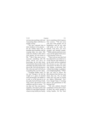 íïæîî                          Ô«¯³¿²                                 íïï
²±¬ ¿--±½·¿¬» ¿²§¬¸·²¹ ©·¬¸ Ù±¼ò      ¬¸·- ·- -±³»¬¸·²¹ ©¸·½¸ ®»¯«·®»-
ß--±½·¿¬·²¹ ±¬¸»®- ©·¬¸ Ø·³ ·- ¿      º·®³ ®»-±´ª»ò ïè Ü± ²±¬ ¿ª»®¬
¬»®®·¾´» ©®±²¹òŽ                      §±«® º¿½» º®±³ °»±°´» ±«¬ ±º
  ïì
     É» ¸¿ª» »²¶±·²»¼ ³¿² ¬±          ¸¿«¹¸¬·²»-- ¿²¼ ¼± ²±¬ ©¿´µ
-¸±© µ·²¼²»-- ¬± ¸·- °¿®»²¬-‰         ©·¬¸ °®·¼» ±² ¬¸» »¿®¬¸æ º±®ô
º±® ¸·- ³±¬¸»® ¾»¿®- ¸·³ô ·²          ¾»¸±´¼ô Ù±¼ ¼±»- ²±¬ ´±ª»
¸¿®¼-¸·° «°±² ¸¿®¼-¸·°ô ¿²¼ ¸·-       ¿®®±¹¿²¬ ¿²¼ ¾±¿-¬º«´ °»±°´»ò
©»¿²·²¹ ¬¿µ»- ¬©± §»¿®-ò ÅÉ»          ïç
                                         É¿´µ ³±¼»-¬´§ ¿²¼ ´±©»® §±«®
-¿·¼Ã Ù·ª» ¬¸¿²µ- ¬± Ó» ¿²¼ ¬±        ª±·½»ô º±® ¬¸» «¹´·»-¬ ±º ¿´´ ª±·½»-
§±«® °¿®»²¬-å ¿´´ ©·´´ ®»¬«®² ¬±      ·- ¬¸» ¾®¿§·²¹ ±º ¬¸» ¿--òŽ
Ó»ò ïë Þ«¬ ·º ¬¸»§ °®»-- §±« ¬±          îð
                                            Ø¿ª» §±« ²±¬ -»»² ¬¸¿¬ Ù±¼
¿--±½·¿¬» -±³»¬¸·²¹ ©·¬¸ Ó»           ¸¿- -«¾¶»½¬»¼ ¬± §±« ©¸¿¬»ª»® ·-
¿¾±«¬ ©¸·½¸ §±« ¸¿ª» ²±               ·² ¬¸» ¸»¿ª»²- ¿²¼ ©¸¿¬»ª»® ·-
µ²±©´»¼¹»ô ¼± ²±¬ ±¾»§ ¬¸»³ò          ±² ¬¸» »¿®¬¸ô ¿²¼ ¸¿- ½±³°´»¬»¼
Ç»¬ ¾» µ·²¼ ¬± ¬¸»³ ·² ¬¸·- ©±®´¼     Ø·- º¿ª±«®- ¬± §±«ô ¾±¬¸ -»»²
¿²¼ º±´´±© ¬¸» °¿¬¸ ±º ¬¸±-» ©¸±      ¿²¼ «²-»»²á Ç»¬ ¬¸»®» ¿®» -±³»
¬«®² ¬± Ó»ò Ç±« ©·´´ ¿´´ ®»¬«®² ¬±    ©¸± ¼·-°«¬» ½±²½»®²·²¹ Ù±¼ô
Ó» ·² ¬¸» »²¼ô ¿²¼ × ©·´´ ¬»´´ §±«    ©·¬¸±«¬ µ²±©´»¼¹» ±® ¹«·¼¿²½»
»ª»®§¬¸·²¹ ¬¸¿¬ §±« ¸¿ª» ¼±²»ò        ±® ¿² »²´·¹¸¬»²·²¹ Þ±±µò îï É¸»²
  ïê
     ÅÔ«¯³¿² º«®¬¸»® -¿·¼ôÃ •Ñ        ¬¸»§ ¿®» ¬±´¼ ¬± º±´´±© ¬¸»
³§ -±²ÿ Ì¸±«¹¸ ·¬ ¾» ¾«¬ ¬¸»          ÅÎ»ª»´¿¬·±²-Ã ¬¸¿¬ Ù±¼ ¸¿- -»²¬
©»·¹¸¬ ±º ¿ ¹®¿·² ±º ³«-¬¿®¼          ¼±©²ô ¬¸»§ -¿§ô •Ò±ô ©» -¸¿´´
-»»¼ ¿²¼ ¬¸±«¹¸ ·¬ ¾» ¸·¼¼»² ·²       º±´´±© ¬¸» ©¿§- ¬¸¿¬ ©» º±«²¼
¿ ®±½µô ±® ·² ¬¸» ¸»¿ª»²- ±® ±²       ±«® º¿¬¸»®- Åº±´´±©·²¹ÃòŽ Ç»-ÿ
¬¸» »¿®¬¸ô Ù±¼ ©·´´ ¾®·²¹ ·¬ º±®¬¸ò   Ûª»² ¬¸±«¹¸ Í¿¬¿² ·- ·²ª·¬·²¹
Ì®«´§ô Ù±¼ ·- ¬¸» µ²±©»® ±º ¿´´       ¬¸»³ ¬± ¬¸» °«²·-¸³»²¬ ±º ¬¸»
-«¾¬´»¬·»- ¿²¼ Ø» ·- ¿©¿®»ò ïé Ñ      ¾«®²·²¹ Ú·®»á
³§ ¼»¿® -±²ÿ Í¿§ §±«® °®¿§»®-            îî
                                            Ø» ©¸± -«¾³·¬- ¸·³-»´º
®»¹«´¿®´§ô ¿²¼ »²¶±·² ¹±±¼ô ¿²¼       ½±³°´»¬»´§ ¬± Ù±¼ô ¿²¼ ·- ¿ ¼±»®
º±®¾·¼ »ª·´ô ¿²¼ »²¼«®» °¿¬·»²¬´§     ±º ¹±±¼ô ¸¿- -«®»´§ ¹®¿-°»¼ ¿
©¸¿¬»ª»® ³¿§ ¾»º¿´´ §±«ò Í«®»´§ô      -¬®±²¹ ¸¿²¼´»ô º±® ¬¸» º·²¿´
 