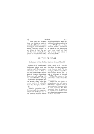 íîè                             Ì¸» Ï«®¿²                            íìæëï
    ëï
     ×º §±« ½±«´¼ ±²´§ -»» ©¸»²       ¸¿¼ ®»¶»½¬»¼ ·¬ ¾»º±®»ô ©¸·´» ¬¸»§
¬¸±-» ©¸± ¼»²·»¼ ¬¸» ¬®«¬¸ ¿®»        ·²¼«´¹»¼ ·² ½±²¶»½¬«®»- º®±³ º¿®
¬»®®·º·»¼ô ¿²¼ ¬¸»®» ·- ²± ©¿§ ±«¬ô   ¿©¿§ò ëì ß²¼ ¾»¬©»»² ¬¸»³
¿²¼ ¬¸»§ ¿®» -»·¦»¼ º®±³ ¿ °´¿½»      ¿²¼ ¬¸»·® ¼»-·®»- ¿ ¾¿®®·»® -¸¿´´
²»¿®¾§å ëî ¬¸»² ¬¸»§ ©·´´ -¿§ô •É»    ¾» °´¿½»¼ ¿- ©¿- ¼±²» ·² ¬¸»
²±© ¾»´·»ª» ·² Ø·³òŽ Þ«¬ ¸±©          °¿-¬ ©·¬¸ °»±°´» ±º ¬¸»·®
©·´´ ¬¸»§ ¿¬¬¿·² ¬± º¿·¬¸ô ¸¿ª·²¹     ·´µå º±® ¬¸»§ ©»®» ·²¼»»¼ ·²
¹±²» -± º¿® ¿©¿§ º®±³ ·¬á ëí Ì¸»§     ¼·-¯«·»¬·²¹ ¼±«¾¬ò


                      í ë ò Ì Ø Û Ý Î Û ßÌ Ñ Î

         ×² ¬¸» ²¿³» ±º Ù±¼ô ¬¸» Ó±-¬ Ù®¿½·±«-ô ¬¸» Ó±-¬ Ó»®½·º«´
ï
  ß´´ °®¿·-» ¾» ¬± Ù±¼ô Ý®»¿¬±® ±º    »¿®¬¸á Ì¸»®» ·- ²± Ù±¼ -¿ª»
¬¸» ¸»¿ª»²- ¿²¼ ¬¸» »¿®¬¸ô ©¸±        Ø·³ò Ø±© ¬¸»² ¿®» §±« ¬«®²»¼
³¿¼» ¬¸» ¿²¹»´- Ø·- ³»--»²¹»®-ô       ¿©¿§ º®±³ ¬¸» ¬®«¬¸ò ì ×º ¬¸»§
©·¬¸ ©·²¹-‰¬©±ô ±® ¬¸®»»ô ±®          ®»¶»½¬ §±«ô ±¬¸»® ³»--»²¹»®- ¸¿ª»
º±«® °¿·®-ò Ø» ¿¼¼- ¬± Ø·- ½®»¿¬·±²   ¾»»² ®»¶»½¬»¼ ¾»º±®» §±«ò Ì±
©¸¿¬»ª»® Ø» ©·´´-å º±® Ù±¼ ¸¿-        Ù±¼ ¿´´ ¿ºº¿·®- ©·´´ ¾» ®»¬«®²»¼ò
¬¸» °±©»® ¬± ©·´´ ¿²§¬¸·²¹ò î Ò±         ë
                                           Ñ Ó»²ò Ì¸» °®±³·-» ±º Ù±¼
±²» ½¿² ©·¬¸¸±´¼ ¬¸» ¾´»--·²¹-        ·- ¬®«»ò¿ Ô»¬ ²±¬ ¬¸» ´·º» ±º ¬¸·-
Ù±¼ ¾»-¬±©- «°±² °»±°´»ô ²±®
½¿² ¿²§±²» ¿°¿®¬ º®±³ Ø·³                ¿ Í«¼¼»² ¼»¿¬¸ô ¬¸» «°¸»¿ª¿´ ±º

¾»-¬±© ©¸¿¬»ª»® Ø» ©·¬¸¸±´¼-æ         »¿®¬¸¯«¿µ»- ¿²¼ ±¬¸»® -«½¸ ·²½·¼»²¬-
Ø» ·- ¬¸» ß´³·¹¸¬§ô ¬¸» É·-»          -¸¿µ» ¿ ³¿²Ž- ½±³°±-«®»ò Ì¸»-»ô ·²
Ñ²»ò                                  º¿½¬ô ®»³·²¼ ±²» ±º Ü±±³-¼¿§ô ¾»º±®»
  í                                   ·¬- ¿½¬«¿´ ±½½«®®»²½»ò Þ«¬ô Í¿¬¿²
    Ð»±°´»ô ®»³»³¾»® Ù±¼Ž-
                                      ·³³»¼·¿¬»´§ ¼·ª»®¬- ¬¸» ¿¬¬»²¬·±² ±º
º¿ª±«® ¬± §±«ò ×- ¬¸»®» ¿²§ ½®»¿¬±®   ¬¸» °»±°´» ¾§ -¿§·²¹ ¬¸¿¬ ¬¸»-» »ª»²¬-
±¬¸»® ¬¸¿² Ù±¼ ©¸± °®±ª·¼»- º±®       ¸¿ª» ²¿¬«®¿´ ½¿«-»- ¿²¼ ¿®» ²±¬ ¼«» ¬±
§±« º®±³ ¬¸» ¸»¿ª»²- ¿²¼ ¬¸»          ¿²§ ¼·ª·²» ·²¬»®ª»²¬·±²ò
 