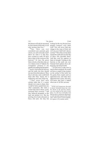 ííî                             Ì¸» Ï«®¿²                                 íëæìð
¬¸» ¼»²·»®- ©·´´ ±²´§ ¾» ·²½®»¿-»¼      ´±±µ·²¹ º±® ¬¸» ©¿§ ¬¸» °®»ª·±«-
¾§ ¬¸»·® ¼»²·¿´ ±º ¬¸» ¬®«¬¸ô ·¬ ©·´´   °»±°´»- Å-·²²»®-Ã ©»®» ¼»¿´¬
±²´§ ·²½®»¿-» ¬¸»·® ´±--ò¿              ©·¬¸á Ç±« ©·´´ ²»ª»® º·²¼ ¿²§
   ìð
      Í¿§ô •Ø¿ª» §±« »ª»®               ½¸¿²¹» ·² ¬¸» ©¿§- ±º Ù±¼å ²±®
½±²-·¼»®»¼ §±«® ¿--±½·¿¬» ¹±¼-          ©·´´ §±« »ª»® º·²¼ Ù±¼Ž- ¼»½®»»
©¸±³ §±« ½¿´´ ±² ¾»-·¼»- Ù±¼á           ¿ª»®¬»¼ò ìì Ø¿ª» ¬¸»§ ²±¬ ¬®¿ª»´´»¼
Í¸±© ³» ©¸¿¬ ·¬ ·- ¬¸¿¬ ¬¸»§            ¿®±«²¼ ¬¸» »¿®¬¸ ¿²¼ -»»² ¬¸» º¿¬»
¸¿ª» ½®»¿¬»¼ ±² »¿®¬¸ò Ñ® ¸¿ª»          ±º ¬¸±-» ©¸± °®»½»¼»¼ ¬¸»³á
¬¸»§ ¿ -¸¿®» ·² ¬¸» ½®»¿¬·±² ±º ¬¸»     ß²¼ ¬¸»§ ©»®» º¿® -«°»®·±® ¬±
¸»¿ª»²-áŽ Ñ® ¸¿ª» É» ¹·ª»²              ¬¸»³ ·² -¬®»²¹¬¸ò Ò±¬¸·²¹ ·² ¬¸»
¬¸»³ ¿ ¾±±µ -± ¬¸¿¬ ¬¸»§ ³¿§ ¿½¬        ¸»¿ª»²- ±® ¬¸» »¿®¬¸ ½¿² »ª»®
±² »ª·¼»²½» º®±³ ·¬á ×²¼»»¼ô ¬¸»        º®«-¬®¿¬» Ù±¼Ž- Å°´¿²-Ãò Ø» ·- ¿´´ó
©®±²¹¼±»®-Ž °®±³·-»- ¬± ±²»             µ²±©·²¹ ¿²¼ ¿´´ °±©»®º«´ò
¿²±¬¸»® ¿®» ²±¬¸·²¹ ¾«¬ ¼»½»°¬·±²ò        ìë ×º Ù±¼ ©»®» ¬± ¬¿µ» ³»² ¬±
ìï
   Í«®»´§ô Ù±¼ ¸±´¼- ¬¸» ¸»¿ª»²-        ¬¿-µ º±® ¬¸»·® ³·-¼»»¼-ô Ø» ©±«´¼
¿²¼ ¬¸» »¿®¬¸ô ´»-¬ ¬¸»§ -¸±«´¼         ²±¬ ´»¿ª» ¿ -·²¹´» ´·ª·²¹ ½®»¿¬«®»
¼»ª·¿¬» Åº®±³ ¬¸»·® °´¿½»-Ãò É»®»       ±² ¬¸» -«®º¿½» ±º ¬¸» »¿®¬¸å ¾«¬
¬¸»§ ¬± ¼»ª·¿¬»ô ²±²» ½±«´¼ ¸±´¼        Ø» ¹®¿²¬- ¬¸»³ ®»-°·¬» «²¬·´ ¿²
¬¸»³ ¿º¬»® Ø·³ò Í«®»´§ô Ø» ·-           ¿°°±·²¬»¼ ¬·³»å ¿²¼ ©¸»² ¬¸»·®
º±®¾»¿®·²¹ ¿²¼ ³±-¬ º±®¹·ª·²¹ò          ¿°°±·²¬»¼ ¬·³» ½±³»-ô ¬¸»² ¬¸»§
   ìî
      Ì¸»§ -©±®» ¬¸»·® ³±-¬             ©·´´ µ²±© ¬¸¿¬ Ù±¼ ·- ·²¼»»¼
-±´»³² ±¿¬¸- ¬¸¿¬ ·º ¿ ©¿®²»®           ±¾-»®ª¿²¬ ±º ¿´´ Ø·- -»®ª¿²¬-ò
-¸±«´¼ »ª»® ½±³» ¬± ¬¸»³ô ¬¸»§
©±«´¼ ¾» ¾»¬¬»® ¹«·¼»¼ ¬¸¿² ¿²§            ¿ ×² ¬¸·- ª»®-»ô ¾»·²¹ ¹·ª»² •¬¸» »¿®¬¸
±¬¸»® ½±³³«²·¬§ò Þ«¬ ©¸»² ¿             ¬± ·²¸»®·¬Ž øµ¸¿´·º¿¸÷ ³»¿²- ¬¸¿¬ •¿º¬»®
©¿®²»® ¼·¼ ½±³» ¬± ¬¸»³ô ·¬ ±²´§        ¬¸» ¿¼ª»²¬ ±º ¬¸» °®»ª·±«- ²¿¬·±²-ô
·²½®»¿-»¼ ¬¸»·® ¿ª»®-·±²ô ìí ¿²¼        §±« ©»®» -»¬¬´»¼ ±² ¬¸» »¿®¬¸ ·² ¬¸»·®
¬¸»§ ¾»¸¿ª»¼ ¿®®±¹¿²¬´§ ·² ¬¸»          °´¿½»Žò ×¬ ·- ¬¸» ©¿§ ±º ß´³·¹¸¬§ Ù±¼
                                        ¬¸¿¬ Ø» ¿´´±©- ¿ ²¿¬·±² ¬¸» ±°°±®¬«²·¬§
´¿²¼ ¿²¼ °´±¬¬»¼ »ª·´ò Þ«¬ ¬¸»
                                        ¬± -»¬¬´» ¿²¼ ³¿µ» °®±¹®»-- ±² ¬¸» »¿®¬¸ò
°´±¬¬·²¹ ±º »ª·´ ±²´§ ®»¾±«²¼- ±²       Ì¸»²ô ©¸»² ·¬ °®±ª»- ·¬-»´º ·²½¿°¿¾´»ô
¬¸±-» ©¸± °´±¬ò ß®» ¬¸»§ ¾«¬            Ø» ®»°´¿½»- ·¬ ¾§ ¿²±¬¸»® ²¿¬·±²ò
 