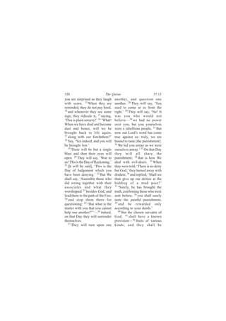 ííè                          Ì¸» Ï«®¿²                           íéæïí
§±« ¿®» -«®°®·-»¼ ¿- ¬¸»§ ´¿«¹¸      ¿²±¬¸»®ô ¿²¼ ¯«»-¬·±² ±²»
©·¬¸ -½±®²ò ïí É¸»² ¬¸»§ ¿®»         ¿²±¬¸»®ò îè Ì¸»§ ©·´´ -¿§ô •Ç±«
®»³·²¼»¼ô ¬¸»§ ¼± ²±¬ °¿§ ¸»»¼ô      «-»¼ ¬± ½±³» ¿¬ «- º®±³ ¬¸»
ïì
   ¿²¼ ©¸»²»ª»® ¬¸»§ -»» -±³»        ®·¹¸¬òŽ îç Ì¸»§ ©·´´ -¿§ô •Ò±ÿ ×¬
-·¹²ô ¬¸»§ ®·¼·½«´» ·¬ô ïë -¿§·²¹ô   ©¿- §±« ©¸± ©±«´¼ ²±¬
•Ì¸·- ·- °´¿·² -±®½»®§ÿŽ ïê •É¸¿¬ÿ   ¾»´·»ª»‰íð ©» ¸¿¼ ²± °±©»®
É¸»² ©» ¸¿ª» ¼·»¼ ¿²¼ ¾»½±³»         ±ª»® §±«å ¾«¬ §±« §±«®-»´ª»-
¼«-¬ ¿²¼ ¾±²»-ô ©·´´ ©» ¾»           ©»®» ¿ ®»¾»´´·±«- °»±°´»ò íï Þ«¬
¾®±«¹¸¬ ¾¿½µ ¬± ´·º» ¿¹¿·²ô          ²±© ±«® Ô±®¼Ž- ©±®¼ ¸¿- ½±³»
ïé
   ¿´±²¹ ©·¬¸ ±«® º±®»º¿¬¸»®-áŽ      ¬®«» ¿¹¿·²-¬ «-æ ¬®«´§ô ©» ¿®»
ïè
   Í¿§ô •Ç»- ·²¼»»¼ô ¿²¼ §±« ©·´´    ¾±«²¼ ¬± ¬¿-¬» Å¬¸» °«²·-¸³»²¬Ãò
¾» ¾®±«¹¸¬ ´±©òŽ                     íî
                                        É» ´»¼ §±« ¿-¬®¿§ ¿- ©» ©»®»
   ïç
      Ì¸»®» ©·´´ ¾» ¾«¬ ¿ -·²¹´»     ±«®-»´ª»- ¿-¬®¿§òŽ íí Ñ² ¬¸¿¬ Ü¿§
¾´¿-¬ ¿²¼ ¬¸»² ¬¸»·® »§»- ©·´´       ¬¸»§ ©·´´ ¿´´ -¸¿®» ¬¸»
±°»²ò îð Ì¸»§ ©·´´ -¿§ô •É±» ¬±      °«²·-¸³»²¬æ íì ¬¸¿¬ ·- ¸±© É»
«-ÿ Ì¸·- ·- ¬¸» Ü¿§ ±º Î»½µ±²·²¹òŽ   ¼»¿´ ©·¬¸ »ª·´ó¼±»®-ò íë É¸»²
îï
   Å×¬ ©·´´ ¾» -¿·¼Ãô •Ì¸·- ·- ¬¸»   ¬¸»§ ©»®» ¬±´¼ô •Ì¸»®» ·- ²± ¼»·¬§
Ü¿§ ±º Ö«¼¹»³»²¬ ©¸·½¸ §±«           ¾«¬ Ù±¼ôŽ ¬¸»§ ¬«®²»¼ ¿©¿§ ©·¬¸
¸¿ª» ¾»»² ¼»²§·²¹òŽ îî Þ«¬ É»        ¼·-¼¿·²ô íê ¿²¼ ®»°´·»¼ô •Í¸¿´´ ©»
-¸¿´´ -¿§ô •ß--»³¾´» ¬¸±-» ©¸±       ¬¸»² ¹·ª» «° ±«® ¼»·¬·»- ¿¬ ¬¸»
¼·¼ ©®±²¹ ¬±¹»¬¸»® ©·¬¸ ¬¸»·®        ¾·¼¼·²¹ ±º ¿ ³¿¼ °±»¬áŽ
¿--±½·¿¬»- ¿²¼ ©¸¿¬ ¬¸»§             íé
                                        •Í«®»´§ô ¸» ¸¿- ¾®±«¹¸¬ ¬¸»
©±®-¸·°°»¼ îí ¾»-·¼»- Ù±¼ô ¿²¼       ¬®«¬¸ô ½±²º·®³·²¹ ¬¸±-» ©¸± ©»®»
´»¿¼ ¬¸»³ ¬± ¬¸» °¿¬¸ ±º ¬¸» Ú·®»å   -»²¬ ¾»º±®»å íè §±« -¸¿´´ -«®»´§
îì
   ¿²¼ -¬±° ¬¸»³ ¬¸»®» º±®           ¬¿-¬» ¬¸» °¿·²º«´ °«²·-¸³»²¬ô
¯«»-¬·±²·²¹æ îë •Þ«¬ ©¸¿¬ ·- ¬¸»     íç
                                        ¿²¼ ¾» ®»©¿®¼»¼ ±²´§
³¿¬¬»® ©·¬¸ §±« ¬¸¿¬ §±« ½¿²²±¬      ¿½½±®¼·²¹ ¬± §±«® ¼»»¼-òŽ
¸»´° ±²» ¿²±¬¸»®áŒŽ‰îê ·²¼»»¼ô          ìð
                                           Þ«¬ ¬¸» ½¸±-»² -»®ª¿²¬- ±º
±² ¬¸¿¬ Ü¿§ ¬¸»§ ©·´´ -«®®»²¼»®      Ù±¼å ìï -¸¿´´ ¸¿ª» ¿ µ²±©²
¬¸»³-»´ª»-ò                          °®±ª·-·±²‰ìî º®«·¬- ±º ª¿®·±«-
   îé
      Ì¸»§ ©·´´ ¬«®² «°±² ±²»        µ·²¼-å ¿²¼ ¬¸»§ -¸¿´´ ¾»
 