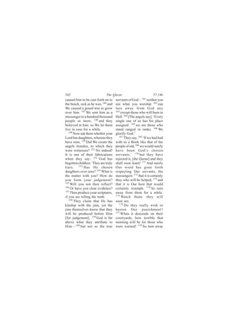 íìî                          Ì¸» Ï«®¿²                           íéæïìê
½¿«-»¼ ¸·³ ¬± ¾» ½¿-¬ º±®¬¸ ±² ¬±    -»®ª¿²¬- ±º Ù±¼‰ïêï ²»·¬¸»® §±«
¬¸» ¾»¿½¸ô -·½µ ¿- ¸» ©¿-ô ïìê ¿²¼   ²±® ©¸¿¬ §±« ©±®-¸·° ïêî ½¿²
É» ½¿«-»¼ ¿ ¹±«®¼ ¬®»» ¬± ¹®±©       ´«®» ¿©¿§ º®±³ Ù±¼ ¿²§
±ª»® ¸·³ò ïìé É» -»²¬ ¸·³ ¿- ¿       ïêí
                                         »¨½»°¬ ¬¸±-» ©¸± ©·´´ ¾«®² ·²
³»--»²¹»® ¬± ¿ ¸«²¼®»¼ ¬¸±«-¿²¼      Ø»´´ò ïêì ÅÌ¸» ¿²¹»´- -¿§Ãô •Ûª»®§
°»±°´» ±® ³±®»ô ïìè ¿²¼ ¬¸»§         -·²¹´» ±²» ±º «- ¸¿- ¸·- °´¿½»
¾»´·»ª»¼ ·² ¸·³æ -± É» ´»¬ ¬¸»³      ¿--·¹²»¼æ ïêë ©» ¿®» ¬¸±-» ©¸±
´·ª» ·² »¿-» º±® ¿ ©¸·´»ò            -¬¿²¼ ®¿²¹»¼ ·² ®¿²µ-ò ïêê É»
   ïìç
       Ò±© ¿-µ ¬¸»³ ©¸»¬¸»® §±«®     ¹´±®·º§ Ù±¼òŽ
                                       ïêé
Ô±®¼ ¸¿- ¼¿«¹¸¬»®-ô ©¸»®»¿- ¬¸»§           Ì¸»§ -¿§ô ïêè •×º ©» ¸¿¼ ¸¿¼
¸¿ª» -±²-ò ïëð Ü·¼ É» ½®»¿¬» ¬¸»     ©·¬¸ «- ¿ Þ±±µ ´·µ» ¬¸¿¬ ±º ¬¸»
¿²¹»´- º»³¿´»-ô ¬± ©¸·½¸ ¬¸»§        °»±°´» ±º ±´¼ô ïêç ©» ©±«´¼ -«®»´§
©»®» ©·¬²»--»-á ïëï Ò± ·²¼»»¼ÿ       ¸¿ª» ¾»»² Ù±¼Ž- ½¸±-»²
×¬ ·- ±²» ±º ¬¸»·® º¿¾®·½¿¬·±²-      -»®ª¿²¬-ôŽ ïéð ¾«¬ ¬¸»§ ¸¿ª»
©¸»² ¬¸»§ -¿§æ ïëî •Ù±¼ ¸¿-          ®»¶»½¬»¼ ·¬ô Å¬¸» Ï«®¿²Ã ¿²¼ ¬¸»§
¾»¹±¬¬»² ½¸·´¼®»²òŽ Ì¸»§ ¿®» ¬®«´§   -¸¿´´ -±±² ´»¿®²ÿ ïéï ß²¼ -«®»´§
´·¿®-ò ïëí Ø¿- Ø» ½¸±-»²             Ñ«® ©±®¼ ¸¿- ¹±²» º±®¬¸
¼¿«¹¸¬»®- ±ª»® -±²-á ïëì É¸¿¬ ·-     ®»-°»½¬·²¹ Ñ«® -»®ª¿²¬-ô ¬¸»
¬¸» ³¿¬¬»® ©·¬¸ §±«á Ø±© ¼±          ³»--»²¹»®-æ ïéî ¬¸¿¬ ·¬ ·- ½»®¬¿·²´§
§±« º±®³ §±«® ¶«¼¹»³»²¬á             ¬¸»§ ©¸± ©·´´ ¾» ¸»´°»¼å ïéí ¿²¼
ïëë
    É·´´ §±« ²±¬ ¬¸»² ®»º´»½¬á       ¬¸¿¬ ·¬ ·- Ñ«® ¸±-¬ ¬¸¿¬ ©±«´¼
ïëê
    Ñ® ¸¿ª» §±« ½´»¿® »ª·¼»²½»á      ½»®¬¿·²´§ ¬®·«³°¸ò ïéì Í± ¬«®²
ïëé
    Ì¸»² °®±¼«½» §±«® -½®·°¬«®»-ô    ¿©¿§ º®±³ ¬¸»³ º±® ¿ ©¸·´»ò
·º §±« ¿®» ¬»´´·²¹ ¬¸» ¬®«¬¸ò        ïéë É¿¬½¸ ¬¸»³æ ¬¸»§ ©·´´
   ïëè
       Ì¸»§ ½´¿·³ ¬¸¿¬ Ø» ¸¿-        -±±² -»»ò
µ·²-¸·° ©·¬¸ ¬¸» ¶·²²ô §»¬ ¬¸»         ïéê
                                           Ü± ¬¸»§ ®»¿´´§ ©·-¸ ¬±
¶·²² ¬¸»³-»´ª»- µ²±© ¬¸¿¬ ¬¸»§       ¸¿-¬»² Ñ«® °«²·-¸³»²¬á
©·´´ ¾» °®±¼«½»¼ ¾»º±®» Ø·³          ïéé
                                         É¸»² ·¬ ¼»-½»²¼- ±² ¬¸»·®
Åº±® ¶«¼¹»³»²¬Ãò ïëç Ù±¼ ·- º¿®      ½±«®¬§¿®¼-ô ¸±© ¬»®®·¾´» ¬¸¿¬
¿¾±ª» ©¸¿¬ ¬¸»§ ¿¬¬®·¾«¬» ¬±         ³±®²·²¹ ©·´´ ¾» º±® ¬¸±-» ©¸±
Ø·³‰ ïêð ¾«¬ ²±¬ -± ¬¸» ¬®«»         ©»®» ©¿®²»¼ÿ ïéè Í± ¬«®² ¿©¿§
 