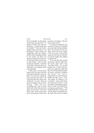 íçæìï                        Ì¸» Ý®±©¼-                             íëï
µ·²¼- ±º °¿®¿¾´»- ·² ¬¸·- Ï«®¿²       ®»©¿®¼ ·² ¿½½±®¼¿²½» ©·¬¸ ¬¸»
-± ¬¸¿¬ ¬¸»§ ³¿§ ¬¿µ» ¸»»¼æ îè ¿      ¾»-¬ ±º ¬¸»·® ¿½¬·±²-ò
Ï«®¿² ·² ß®¿¾·½ô º®»» º®±³ ¿²§           íê
                                            ×- Ù±¼ ²±¬ »²±«¹¸ º±® Ø·-
¿³¾·¹«·¬§‰-± ¬¸¿¬ °»±°´» ³¿§          -»®ª¿²¬á Ç»¬ ¬¸»§ ¬®§ ¬± º®·¹¸¬»²
¾» ³·²¼º«´ò îç Ù±¼ -»¬- º±®¬¸ ¿       §±« ©·¬¸ ±¬¸»® Å¼»·¬·»-Ã ¾»-·¼»-
°¿®¿¾´»æ ¬¸»®» ¿®» ¬©± ³»²‰±²»        Ø·³ÿ Ú±® -«½¸ ¿- Ù±¼ ´»¬- ¹±
¾»´±²¹·²¹ ¬± ³¿²§ ³¿-¬»®-ô ¿´´        ¿-¬®¿§ô ¬¸»®» ©·´´ ¾» ²± ¹«·¼»å
¼·-¿¹®»»·²¹ ©·¬¸ ±²» ¿²±¬¸»®ô         íé
                                         ¾«¬ ¸» ©¸±³ Ù±¼ ¹«·¼»-
¿²¼ ¬¸» ±¬¸»® ¾»´±²¹·²¹ »²¬·®»´§      ½¿²²±¬ ¾» ´»¼ ¿-¬®¿§ ¾§ ¿²§±²»ò
¬± ±²» ³¿-¬»®æ ¿®» ¬¸±-» ¬©±          ×- Ù±¼ ²±¬ ³·¹¸¬§ ¿²¼ ½¿°¿¾´»
»¯«¿´ ·² ½±³°¿®·-±²á Ð®¿·-» ¾»        ±º ®»¬®·¾«¬·±²á
¬± Ù±¼ÿ Þ«¬ ³±-¬ ±º ¬¸»³ ¸¿ª»            íè
                                            ×º §±« ¿-µ ¬¸»³ ©¸± ½®»¿¬»¼
²± µ²±©´»¼¹»ò íð Ç±« ©·´´ ¼·»         ¬¸» ¸»¿ª»²- ¿²¼ ¬¸» »¿®¬¸ô ¬¸»§
¿²¼ ¬¸»§ ¬±± ©·´´ ¼·»ô íï ¿²¼ô ¬¸»²   ©·´´ -«®»´§ ®»°´§ô •Ù±¼òŽ Í¿§ô
±² ¬¸» Ü¿§ ±º Î»-«®®»½¬·±² §±«        •Ý±²-·¼»® ¬¸±-» §±« ·²ª±µ»
-¸¿´´ °´¿½» §±«® ¼·-°«¬» ¾»º±®»       ¾»-·¼»- Ø·³æ ·º Ù±¼ ©·-¸»¼ ¬±
§±«® Í«-¬¿·²»®ò                       ¸¿®³ ³»ô ½±«´¼ ¬¸»§ «²¼± ¬¸¿¬
  íî
     É¸±ô ¬¸»²ô ·- ³±®» «²¶«-¬        ¸¿®³á Ñ® ·º Ù±¼ ©·-¸»¼ ¬± -¸±©
¬¸¿² ¸» ©¸± ´·»- ¿¾±«¬ Ù±¼ ¿²¼        ³» ³»®½§ô ½±«´¼ ¬¸»§ ©·¬¸¸±´¼
®»¶»½¬- ¬¸» ¬®«¬¸ ©¸»² ·¬ ½±³»- ¬±    ¬¸¿¬ ³»®½§áŽ Í¿§ô •Ù±¼ ·-
¸·³á ×- ²±¬ Ø»´´ ¿² ¿¾±¼» º±®         -«ºº·½·»²¬ º±® ³»ò ×² Ø·³ ´»¬ ¬¸»
¬¸±-» ©¸± ¼»²§ ¬¸» ¬®«¬¸á íí Ø»       º¿·¬¸º«´ °«¬ ¬¸»·® ¬®«-¬òŽ íç Í¿§ô
©¸± ¾®·²¹- ¬¸» ¬®«¬¸ô ¿²¼ ¸» ©¸±      •Ó§ °»±°´»ô ¼± ©¸¿¬»ª»® ·- ·²
¬»-¬·º·»- ¬± ·¬ ¿- -«½¸‰¬¸±-» ¿®»     §±«® °±©»®‰¿²¼ -± ©·´´ ×ò Í±±²
-«®»´§ ¬¸» °»±°´» ©¸± ¿®» Ù±¼ó        §±« -¸¿´´ ½±³» ¬± µ²±© ìð ©¸±
º»¿®·²¹æ íì ¬¸»§ ©·´´ ¸¿ª»            ©·´´ -«ºº»® ¿ ¸«³·´·¿¬·²¹ ¬±®³»²¬
»ª»®§¬¸·²¹ ¬¸»§ ©·-¸ º±® º®±³         ¿²¼ ±² ©¸±³ ©·´´ ¼»-½»²¼ ¿²
¬¸»·® Ô±®¼ò Í«½¸ ·- ¬¸» ®»©¿®¼ ±º     »ª»®´¿-¬·²¹ °«²·-¸³»²¬òŽ ìï ÅÑ
¬¸±-» ©¸± ¼± ¹±±¼æ íë Ù±¼ ©·´´        Ð®±°¸»¬ÿÃ É» ¸¿ª» -»²¬ ¼±©² ¬±
»ºº¿½» ¬¸»·® ©±®-¬ ¼»»¼- º®±³         §±« ¬¸» Þ±±µ º±® ³¿²µ·²¼ ©·¬¸
¬¸»·® ®»½±®¼ ¿²¼ ¹·ª» ¬¸»³ ¬¸»·®      ¬¸» ¬®«¬¸ò Ì¸»² ©¸±»ª»® ¿¼±°¬-
 