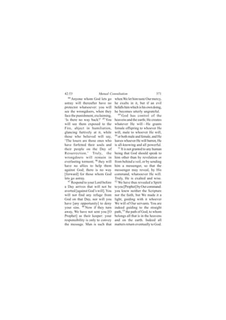 ìîæëí                  Ó«¬«¿´ Ý±²-«´¬¿¬·±²                         íéï
  ìì
      ß²§±²» ©¸±³ Ù±¼ ´»¬- ¹±       ©¸»² É» ´»¬ ¸·³ ¬¿-¬» Ñ«® ³»®½§ô
¿-¬®¿§ ©·´´ ¬¸»®»¿º¬»® ¸¿ª» ²±      ¸» »¨«´¬- ·² ·¬ô ¾«¬ ·º ¿² »ª·´
°®±¬»½¬±® ©¸¿¬-±»ª»®æ §±« ©·´´      ¾»º¿´´- ¸·³ ©¸·½¸ ·- ¸·- ±©² ¼±·²¹ô
-»» ¬¸» ©®±²¹¼±»®-ô ©¸»² ¬¸»§       ¸» ¾»½±³»- «¬¬»®´§ «²¹®¿¬»º«´ò
º¿½» ¬¸» °«²·-¸³»²¬ô »¨½´¿·³·²¹ô       ìç
                                          Ù±¼ ¸¿- ½±²¬®±´ ±º ¬¸»
•×- ¬¸»®» ²± ©¿§ ¾¿½µáŽ ìë Ç±«      ¸»¿ª»²- ¿²¼ ¬¸» »¿®¬¸å Ø» ½®»¿¬»-
©·´´ -»» ¬¸»³ »¨°±-»¼ ¬± ¬¸»        ©¸¿¬»ª»® Ø» ©·´´‰Ø» ¹®¿²¬-
Ú·®»ô ¿¾¶»½¬ ·² ¸«³·´·¿¬·±²ô        º»³¿´» ±ºº-°®·²¹ ¬± ©¸±»ª»® Ø»
¹´¿²½·²¹ º«®¬·ª»´§ ¿¬ ·¬ô ©¸·´»     ©·´´ô ³¿´» ¬± ©¸±»ª»® Ø» ©·´´ô
¬¸±-» ©¸± ¾»´·»ª»¼ ©·´´ -¿§ô        ëð
                                       ±® ¾±¬¸ ³¿´» ¿²¼ º»³¿´»ô ¿²¼ Ø»
•Ì¸» ´±-»®- ¿®» ¬¸±-» ±²»- ©¸±      ´»¿ª»- ©¸±»ª»® Ø» ©·´´ ¾¿®®»²å Ø»
¸¿ª» º±®º»·¬»¼ ¬¸»·® -±«´- ¿²¼      ·- ¿´´óµ²±©·²¹ ¿²¼ ¿´´ °±©»®º«´ò
¬¸»·® °»±°´» ±² ¬¸» Ü¿§ ±º             ëï
                                          ×¬ ·- ²±¬ ¹®¿²¬»¼ ¬± ¿²§ ¸«³¿²
Î»-«®®»½¬·±²òŽ Ì®«´§ô ¬¸»           ¾»·²¹ ¬¸¿¬ Ù±¼ -¸±«´¼ -°»¿µ ¬±
©®±²¹¼±»®- ©·´´ ®»³¿·² ·²           ¸·³ ±¬¸»® ¬¸¿² ¾§ ®»ª»´¿¬·±² ±®
»ª»®´¿-¬·²¹ ¬±®³»²¬å ìê ¬¸»§ ©·´´   º®±³ ¾»¸·²¼ ¿ ª»·´ô ±® ¾§ -»²¼·²¹
¸¿ª» ²± ¿´´·»- ¬± ¸»´° ¬¸»³         ¸·³ ¿ ³»--»²¹»®ô -± ¬¸¿¬ ¬¸»
¿¹¿·²-¬ Ù±¼å ¬¸»®» ·- ²± ©¿§        ³»--»²¹»® ³¿§ ®»ª»¿´ô ¾§ Ø·-
Åº±®©¿®¼Ã º±® ¬¸±-» ©¸±³ Ù±¼        ½±³³¿²¼ô ©¸¿¬-±»ª»® Ø» ©·´´ò
´»¬- ¹± ¿-¬®¿§ò                     Ì®«´§ô Ø» ·- »¨¿´¬»¼ ¿²¼ ©·-»ò
   ìé                               ëî
      Î»-°±²¼ ¬± §±«® Ô±®¼ ¾»º±®»      É» ¸¿ª» ¬¸«- ®»ª»¿´»¼ ¿ Í°·®·¬
¿ Ü¿§ ¿®®·ª»- ¬¸¿¬ ©·´´ ²±¬ ¾»      ¬± §±« ÅÐ®±°¸»¬Ã ¾§ Ñ«® ½±³³¿²¼æ
¿ª»®¬»¼ Å¿¹¿·²-¬ Ù±¼Ž- ©·´´Ãò Ç±«   §±« µ²»© ²»·¬¸»® ¬¸» Í½®·°¬«®»
©·´´ ²±¬ º·²¼ ¿²§ ®»º«¹» º®±³       ²±® ¬¸» º¿·¬¸ô ¾«¬ É» ³¿¼» ·¬ ¿
Ù±¼ ±² ¬¸¿¬ Ü¿§ô ²±® ©·´´ §±«       ´·¹¸¬ô ¹«·¼·²¹ ©·¬¸ ·¬ ©¸±»ª»®
¸¿ª» Å¿²§ ±°°±®¬«²·¬§Ã ¬± ¼»²§      É» ©·´´ ±º Ñ«® -»®ª¿²¬-ò Ç±« ¿®»
§±«® -·²-ò ìè Ò±© ·º ¬¸»§ ¬«®²      ·²¼»»¼ ¹«·¼·²¹ ¬± ¬¸» -¬®¿·¹¸¬
¿©¿§ô É» ¸¿ª» ²±¬ -»²¬ §±« ÅÑ       °¿¬¸ô ëí ¬¸» °¿¬¸ ±º Ù±¼ô ¬± ©¸±³
Ð®±°¸»¬Ã ¿- ¬¸»·® µ»»°»®æ §±«®      ¾»´±²¹- ¿´´ ¬¸¿¬ ·- ·² ¬¸» ¸»¿ª»²-
®»-°±²-·¾·´·¬§ ·- ±²´§ ¬± ½±²ª»§    ¿²¼ ±² ¬¸» »¿®¬¸ò ×²¼»»¼ ¿´´
¬¸» ³»--¿¹»ò Ó¿² ·- -«½¸ ¬¸¿¬       ³¿¬¬»®- ®»¬«®² »ª»²¬«¿´´§ ¬± Ù±¼ò
 