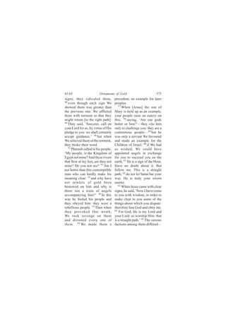 ìíæêë                     Ñ®²¿³»²¬- ±º Ù±´¼                          íéë
-·¹²-ô ¬¸»§ ®·¼·½«´»¼ ¬¸»³ô           °®»½»¼»²¬ô ¿² »¨¿³°´» º±® ´¿¬»®
ìè
   »ª»² ¬¸±«¹¸ »¿½¸ -·¹² É»           °»±°´»-ò
-¸±©»¼ ¬¸»³ ©¿- ¹®»¿¬»® ¬¸¿²             ëé
                                            É¸»² ÅÖ»-«-Ã ¬¸» -±² ±º
¬¸» °®»ª·±«- ±²»ò É» ¿ºº´·½¬»¼        Ó¿®§ ·- ¸»´¼ «° ¿- ¿² »¨¿³°´»ô
¬¸»³ ©·¬¸ ¬±®³»²¬ -± ¬¸¿¬ ¬¸»§        §±«® °»±°´» ®¿·-» ¿² ±«¬½®§ ±²
³·¹¸¬ ®»¬«®² Å¬± ¬¸» ®·¹¸¬ °¿¬¸Ãò     ¬¸·-ô ëè -¿§·²¹ô •ß®» ±«® ¹±¼-
ìç
   Ì¸»§ -¿·¼ô •Í±®½»®»®ô ½¿´´ ±²      ¾»¬¬»® ±® ¸·³áŽ‰¬¸»§ ½·¬» ¸·³
§±«® Ô±®¼ º±® «-ô ¾§ ª·®¬«» ±º Ø·-    ±²´§ ¬± ½¸¿´´»²¹» §±«æ ¬¸»§ ¿®» ¿
°´»¼¹» ¬± §±«æ ©» -¸¿´´ ½»®¬¿·²´§     ½±²¬»²¬·±«- °»±°´»‰ëç ¾«¬ ¸»
¿½½»°¬ ¹«·¼¿²½»ôŽ ëð ¾«¬ ©¸»²         ©¿- ±²´§ ¿ -»®ª¿²¬ É» º¿ª±«®»¼
É» ®»´·»ª»¼ ¬¸»³ ±º ¬¸» ¬±®³»²¬ô      ¿²¼ ³¿¼» ¿² »¨¿³°´» º±® ¬¸»
¬¸»§ ¾®±µ» ¬¸»·® ©±®¼ò                Ý¸·´¼®»² ±º ×-®¿»´æ êð ·º É» ¸¿¼
   ëï
      Ð¸¿®¿±¸ ½¿´´»¼ ¬± ¸·- °»±°´»ô   -± ©·-¸»¼ô É» ½±«´¼ ¸¿ª»
•Ó§ °»±°´»ô ·- ¬¸» Õ·²¹¼±³ ±º         ¿°°±·²¬»¼ ¿²¹»´- ·² »¨½¸¿²¹»
Û¹§°¬ ²±¬ ³·²»á ß²¼ ¬¸»-» ®·ª»®-      º±® §±« ¬± -«½½»»¼ §±« ±² ¬¸»
¬¸¿¬ º´±© ¿¬ ³§ º»»¬ô ¿®» ¬¸»§ ²±¬    »¿®¬¸ò êï Ø» ·- ¿ -·¹² ±º ¬¸» Ø±«®ò
³·²»á Ü± §±« ²±¬ -»»á ëî ß³ ×         Ø¿ª» ²± ¼±«¾¬ ¿¾±«¬ ·¬ò Þ«¬
²±¬ ¾»¬¬»® ¬¸¿² ¬¸·- ½±²¬»³°¬·¾´»     º±´´±© ³»ò Ì¸·- ·- ¿ -¬®¿·¹¸¬
³¿² ©¸± ½¿² ¸¿®¼´§ ³¿µ» ¸·-           °¿¬¸å êî ¼± ²±¬ ´»¬ Í¿¬¿² ¾¿® §±«®
³»¿²·²¹ ½´»¿®æ ëí ¿²¼ ©¸§ ¸¿ª»        ©¿§ò Ø» ·- ¬®«´§ §±«® -©±®²
²±¬ ¿®³´»¬- ±º ¹±´¼ ¾»»²              »²»³§ò
¾»-¬±©»¼ ±² ¸·³ ¿²¼ ©¸§ ·-               êí
                                            É¸»² Ö»-«- ½¿³» ©·¬¸ ½´»¿®
¬¸»®» ²±¬ ¿ ¬®¿·² ±º ¿²¹»´-           -·¹²-ô ¸» -¿·¼ô •Ò±© × ¸¿ª» ½±³»
¿½½±³°¿²§·²¹ ¸·³áŽ ëì ×² ¬¸·-         ¬± §±« ©·¬¸ ©·-¼±³ô ·² ±®¼»® ¬±
©¿§ ¸» º±±´»¼ ¸·- °»±°´» ¿²¼          ³¿µ» ½´»¿® ¬± §±« -±³» ±º ¬¸»
¬¸»§ ±¾»§»¼ ¸·³æ ¬¸»§ ©»®» ¿          ¬¸·²¹- ¿¾±«¬ ©¸·½¸ §±« ¼·-°«¬»æ
®»¾»´´·±«- °»±°´»ò ëë Ì¸»² ©¸»²       ¬¸»®»º±®» º»¿® Ù±¼ ¿²¼ ±¾»§ ³»ò
¬¸»§ °®±ª±µ»¼ Ñ«® ©®¿¬¸ô              êì
                                         Ú±® Ù±¼ô Ø» ·- ³§ Ô±®¼ ¿²¼
É» ¬±±µ ®»ª»²¹» ±² ¬¸»³               §±«® Ô±®¼æ -± ©±®-¸·° Ø·³æ ¬¸¿¬
¿²¼ ¼®±©²»¼ »ª»®§ ±²» ±º              ·- ¿ -¬®¿·¹¸¬ °¿¬¸òŽ êë Ì¸» ª¿®·±«-
¬¸»³ò ëê É» ³¿¼» ¬¸»³ ¿               º¿½¬·±²- ¿³±²¹ ¬¸»³ ¼·ºº»®»¼‰
 