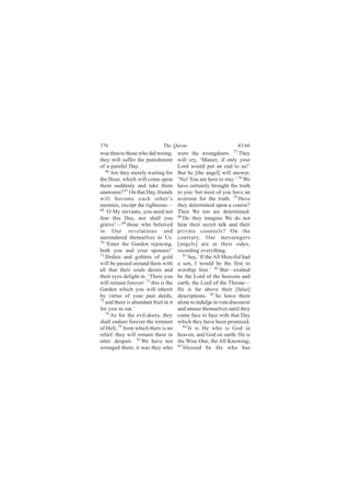 íéê                            Ì¸» Ï«®¿²                            ìíæêê
©±» ¬¸»² ¬± ¬¸±-» ©¸± ¼·¼ ©®±²¹æ       ©»®» ¬¸» ©®±²¹¼±»®-ò éé Ì¸»§
¬¸»§ ©·´´ -«ºº»® ¬¸» °«²·-¸³»²¬        ©·´´ ½®§ô •Ó¿-¬»®ô ·º ±²´§ §±«®
±º ¿ °¿·²º«´ Ü¿§ò                      Ô±®¼ ©±«´¼ °«¬ ¿² »²¼ ¬± «-ÿŽ
   êê
      ß®» ¬¸»§ ³»®»´§ ©¿·¬·²¹ º±®      Þ«¬ ¸» Å¬¸» ¿²¹»´Ã ©·´´ ¿²-©»®ô
¬¸» Ø±«®ô ©¸·½¸ ©·´´ ½±³» «°±²         •Ò±ÿ Ç±« ¿®» ¸»®» ¬± -¬¿§òŽ éè É»
¬¸»³ -«¼¼»²´§ ¿²¼ ¬¿µ» ¬¸»³            ¸¿ª» ½»®¬¿·²´§ ¾®±«¹¸¬ ¬¸» ¬®«¬¸
«²¿©¿®»-á êé Ñ² ¬¸¿¬ Ü¿§ô º®·»²¼-      ¬± §±«æ ¾«¬ ³±-¬ ±º §±« ¸¿ª» ¿²
©·´´ ¾»½±³» »¿½¸ ±¬¸»®Ž-               ¿ª»®-·±² º±® ¬¸» ¬®«¬¸ò éç Ø¿ª»
»²»³·»-ô »¨½»°¬ ¬¸» ®·¹¸¬»±«-‰         ¬¸»§ ¼»¬»®³·²»¼ «°±² ¿ ½±«®-»á
êè
   •Ñ Ó§ -»®ª¿²¬-ô §±« ²»»¼ ²±¬        Ì¸»² É» ¬±± ¿®» ¼»¬»®³·²»¼ò
º»¿® ¬¸·- Ü¿§ô ²±® -¸¿´´ §±«           èð
                                          Ü± ¬¸»§ ·³¿¹·²» É» ¼± ²±¬
¹®·»ª»Ž‰êç ¬¸±-» ©¸± ¾»´·»ª»¼          ¸»¿® ¬¸»·® -»½®»¬ ¬¿´µ ¿²¼ ¬¸»·®
·² Ñ«® ®»ª»´¿¬·±²- ¿²¼                 °®·ª¿¬» ½±«²-»´-á Ñ² ¬¸»
-«®®»²¼»®»¼ ¬¸»³-»´ª»- ¬± Ë-ò          ½±²¬®¿®§ô Ñ«® ³»--»²¹»®-
éð
   •Û²¬»® ¬¸» Ù¿®¼»² ®»¶±·½·²¹ô        Å¿²¹»´-Ã ¿®» ¿¬ ¬¸»·® -·¼»-ô
¾±¬¸ §±« ¿²¼ §±«® -°±«-»-ÿŽ            ®»½±®¼·²¹ »ª»®§¬¸·²¹ò
éï                                        èï
   Ü·-¸»- ¿²¼ ¹±¾´»¬- ±º ¹±´¼                Í¿§ô •×º ¬¸» ß´´ Ó»®½·º«´ ¸¿¼
©·´´ ¾» °¿--»¼ ¿®±«²¼ ¬¸»³ ©·¬¸        ¿ -±²ô × ©±«´¼ ¾» ¬¸» º·®-¬ ¬±
¿´´ ¬¸¿¬ ¬¸»·® -±«´- ¼»-·®» ¿²¼        ©±®-¸·° ¸·³òŽ èî Þ«¬‰»¨¿´¬»¼
¬¸»·® »§»- ¼»´·¹¸¬ ·²ò •Ì¸»®» §±«      ¾» ¬¸» Ô±®¼ ±º ¬¸» ¸»¿ª»²- ¿²¼
©·´´ ®»³¿·² º±®»ª»®æ éî ¬¸·- ·- ¬¸»    »¿®¬¸ô ¬¸» Ô±®¼ ±º ¬¸» Ì¸®±²»‰
Ù¿®¼»² ©¸·½¸ §±« ©·´´ ·²¸»®·¬          Ø» ·- º¿® ¿¾±ª» ¬¸»·® Åº¿´-»Ã
¾§ ª·®¬«» ±º §±«® °¿-¬ ¼»»¼-ô          ¼»-½®·°¬·±²-ò èí Í± ´»¿ª» ¬¸»³
éí ¿²¼ ¬¸»®» ·- ¿¾«²¼¿²¬ º®«·¬ ·² ·¬
                                       ¿´±²» ¬± ·²¼«´¹» ·² ª¿·² ¼·-½±«®-»
º±® §±« ¬± »¿¬òŽ                       ¿²¼ ¿³«-» ¬¸»³-»´ª»- «²¬·´ ¬¸»§
   éì
      ß- º±® ¬¸» »ª·´ó¼±»®-ô ¬¸»§      ½±³» º¿½» ¬± º¿½» ©·¬¸ ¬¸¿¬ Ü¿§
-¸¿´´ »²¼«®» º±®»ª»® ¬¸» ¬±®³»²¬       ©¸·½¸ ¬¸»§ ¸¿ª» ¾»»² °®±³·-»¼ò
±º Ø»´´ô éë º®±³ ©¸·½¸ ¬¸»®» ·- ²±        èì
                                             ×¬ ·- Ø» ©¸± ·- Ù±¼ ·²
®»´·»ºæ ¬¸»§ ©·´´ ®»³¿·² ¬¸»®» ·²      ¸»¿ª»²ô ¿²¼ Ù±¼ ±² »¿®¬¸æ Ø» ·-
«¬¬»® ¼»-°¿·®ò éê É» ¸¿ª» ²±¬          ¬¸» É·-» Ñ²»ô ¬¸» ß´´ Õ²±©·²¹å
©®±²¹»¼ ¬¸»³å ·¬ ©¿- ¬¸»§ ©¸±          èë
                                          ¾´»--»¼ ¾» Ø» ©¸± ¸¿-
 