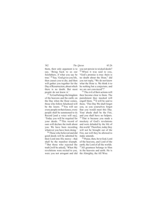 íèî                           Ì¸» Ï«®¿²                            ìëæîê
¬¸»³ô ¬¸»·® ±²´§ ¿®¹«³»²¬ ·- ¬±       §±« ²±¬ °»®-·-¬ ·² ©·½µ»¼ ¼»»¼-á
-¿§ô •Þ®·²¹ ¾¿½µ ¬± «- ±«®            íî
                                         É¸»² ·¬ ©¿- -¿·¼ ¬± §±«ô
º±®»º¿¬¸»®-ô ·º ©¸¿¬ §±« -¿§ ¾»       •Ù±¼Ž- °®±³·-» ·- ¬®«»æ ¬¸»®» ·-
¬®«»òŽ îê Í¿§ô •Ù±¼ ¹·ª»- §±« ´·º»ô   ²± ¼±«¾¬ ¿¾±«¬ ¬¸» Ø±«®ôŒ ¼·¼
¬¸»² ½¿«-»- §±« ¬± ¼·»ô ¿²¼ ¬¸»²      §±« ²±¬ ®»°´§ô •É» ¼± ²±¬ µ²±©
©·´´ ¹¿¬¸»® §±« ¬±¹»¬¸»® º±® ¬¸»      ©¸¿¬ ¬¸» Ø±«® ·-ò É» ¬¸·²µ ·¬ ¬±
Ü¿§ ±º Î»-«®®»½¬·±²ô ¿¾±«¬ ©¸·½¸      ¾» ²±¬¸·²¹ ¾«¬ ¿ ½±²¶»½¬«®»ô ¿²¼
¬¸»®» ·- ²± ¼±«¾¬ò Þ«¬ ³±-¬           ©» ¿®» ²±¬ ½±²ª·²½»¼ŒáŽ
°»±°´» ¼± ²±¬ µ²±© ·¬òŽ                  íí
                                            Ì¸» »ª·´ ±º ¬¸»·® ¿½¬·±²- ©·´´
   îé
      Ì± Ù±¼ ¾»´±²¹- ¬¸» µ·²¹¼±³      ¬¸»² ¾»½±³» ½´»¿® ¬± ¬¸»³ò Ì¸»
±º ¬¸» ¸»¿ª»²- ¿²¼ ¬¸» »¿®¬¸å ±²      °«²·-¸³»²¬ ¬¸»§ ³±½µ»¼ ©·´´
¬¸» Ü¿§ ©¸»² ¬¸» Ø±«® ½±³»-ô          »²¹«´º ¬¸»³ò íì ×¬ ©·´´ ¾» -¿·¼ ¬±
¬¸±-» ©¸± º±´´±© º¿´-»¸±±¼ ©·´´       ¬¸»³ô •Ì¸·- Ü¿§ É» -¸¿´´ º±®¹»¬
¾» ¬¸» ´±-»®-ò îè Ç±« ©·´´ -»»        §±«ô ¿- §±« §±«®-»´ª»- º±®¹±¬
»ª»®§ °»±°´» ±² ¬¸»·® µ²»»-ô »ª»®§    ¬¸¿¬ §±« ©±«´¼ ³»»¬ ¬¸·- Ü¿§ò
°»±°´» -¸¿´´ ¾» -«³³±²»¼ ¬± ·¬-       Ç±«® ¿¾±¼» -¸¿´´ ¾» ¬¸» Ú·®»ô
Î»½±®¼ Å¿²¼ ¿ ª±·½» ©·´´ -¿§Ãô        ¿²¼ §±« -¸¿´´ ¸¿ª» ²± ¸»´°»®-ò
•Ì±¼¿§ §±« ©·´´ ¾» ®»¯«·¬»¼ º±®       íë
                                         Ì¸¿¬ ·- ¾»½¿«-» §±« ³¿¼» ¿
§±«® ¼»»¼-ò îç Ì¸·- ®»½±®¼ ±º         ³±½µ»®§ ±º Ù±¼Ž- ®»ª»´¿¬·±²-
±«®- ©·´´ ¼»½´¿®» ¬¸» ¬®«¬¸ ¿¾±«¬     ¿²¼ ©»®» ¼»´«¼»¼ ¾§ ¬¸» ´·º» ±º
§±«æ É» ¸¿ª» ¾»»² ®»½±®¼·²¹           ¬¸·- ©±®´¼òŽ Ì¸»®»º±®»ô ¬±¼¿§ ¬¸»§
©¸¿¬»ª»® §±« ¸¿ª» ¾»»² ¼±·²¹òŽ        ©·´´ ²±¬ ¾» ¾®±«¹¸¬ ±«¬ ±º ¬¸»
   íð
      Ì¸±-» ©¸± ¾»´·»ª»¼ ¿²¼ ¼·¼      Ú·®»ô ²±® ©·´´ ¬¸»§ ¾» ¿´´±©»¼ ¬±
¹±±¼ ¼»»¼- ©·´´ ¾» ¿¼³·¬¬»¼ ¾§        ³¿µ» ¿³»²¼-ò
¬¸»·® Ô±®¼ ·²¬± Ø·- ³»®½§‰¬¸¿¬           íê
                                            Ð®¿·-»ô ¬¸»²ô ¾» ¬± Ù±¼ô Ô±®¼
-¸¿´´ ¾» ¬¸» ³¿²·º»-¬ ¬®·«³°¸ò        ±º ¬¸» ¸»¿ª»²-ô ¿²¼ Ô±®¼ ±º ¬¸»
íï
   Þ«¬ ¬¸±-» ©¸± ®»¶»½¬»¼ ¬¸»         »¿®¬¸ô ¬¸» Ô±®¼ ±º ¿´´ ¬¸» ©±®´¼-ò
¬®«¬¸ Å©·´´ ¾» ¿-µ»¼Ãô •É¸»² Ó§       íé
                                         ß´´ ¹®»¿¬²»-- ¾»´±²¹- ¬± Ø·³
®»ª»´¿¬·±²- ©»®» ®»½·¬»¼ ¬± §±«ô      ·² ¬¸» ¸»¿ª»²- ¿²¼ »¿®¬¸ò Ø» ·-
©»®» §±« ²±¬ ¿®®±¹¿²¬ ¿²¼ ¼·¼         ¬¸» ß´³·¹¸¬§ô ¬¸» ß´´ É·-»ò
 