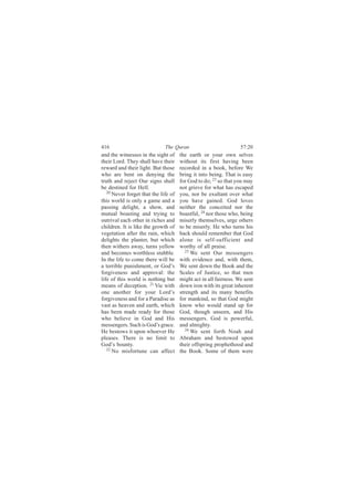 ìïê                           Ì¸» Ï«®¿²                           ëéæîð
¿²¼ ¬¸» ©·¬²»--»- ·² ¬¸» -·¹¸¬ ±º     ¬¸» »¿®¬¸ ±® §±«® ±©² -»´ª»-
¬¸»·® Ô±®¼ò Ì¸»§ -¸¿´´ ¸¿ª» ¬¸»·®     ©·¬¸±«¬ ·¬- º·®-¬ ¸¿ª·²¹ ¾»»²
®»©¿®¼ ¿²¼ ¬¸»·® ´·¹¸¬ò Þ«¬ ¬¸±-»     ®»½±®¼»¼ ·² ¿ ¾±±µô ¾»º±®» É»
©¸± ¿®» ¾»²¬ ±² ¼»²§·²¹ ¬¸»           ¾®·²¹ ·¬ ·²¬± ¾»·²¹ò Ì¸¿¬ ·- »¿-§
¬®«¬¸ ¿²¼ ®»¶»½¬ Ñ«® -·¹²- -¸¿´´      º±® Ù±¼ ¬± ¼±å îí -± ¬¸¿¬ §±« ³¿§
¾» ¼»-¬·²»¼ º±® Ø»´´ò                 ²±¬ ¹®·»ª» º±® ©¸¿¬ ¸¿- »-½¿°»¼
   îð
      Ò»ª»® º±®¹»¬ ¬¸¿¬ ¬¸» ´·º» ±º   §±«ô ²±® ¾» »¨«´¬¿²¬ ±ª»® ©¸¿¬
¬¸·- ©±®´¼ ·- ±²´§ ¿ ¹¿³» ¿²¼ ¿       §±« ¸¿ª» ¹¿·²»¼ò Ù±¼ ´±ª»-
°¿--·²¹ ¼»´·¹¸¬ô ¿ -¸±©ô ¿²¼          ²»·¬¸»® ¬¸» ½±²½»·¬»¼ ²±® ¬¸»
³«¬«¿´ ¾±¿-¬·²¹ ¿²¼ ¬®§·²¹ ¬±         ¾±¿-¬º«´ô îì ²±® ¬¸±-» ©¸±ô ¾»·²¹
±«¬®·ª¿´ »¿½¸ ±¬¸»® ·² ®·½¸»- ¿²¼     ³·-»®´§ ¬¸»³-»´ª»-ô «®¹» ±¬¸»®-
½¸·´¼®»²ò ×¬ ·- ´·µ» ¬¸» ¹®±©¬¸ ±º    ¬± ¾» ³·-»®´§ò Ø» ©¸± ¬«®²- ¸·-
ª»¹»¬¿¬·±² ¿º¬»® ¬¸» ®¿·²ô ©¸·½¸      ¾¿½µ -¸±«´¼ ®»³»³¾»® ¬¸¿¬ Ù±¼
¼»´·¹¸¬- ¬¸» °´¿²¬»®ô ¾«¬ ©¸·½¸       ¿´±²» ·- -»´ºó-«ºº·½·»²¬ ¿²¼
¬¸»² ©·¬¸»®- ¿©¿§ô ¬«®²- §»´´±©       ©±®¬¸§ ±º ¿´´ °®¿·-»ò
¿²¼ ¾»½±³»- ©±®¬¸´»-- -¬«¾¾´»ò           îë
                                            É» -»²¬ Ñ«® ³»--»²¹»®-
×² ¬¸» ´·º» ¬± ½±³» ¬¸»®» ©·´´ ¾»     ©·¬¸ »ª·¼»²½» ¿²¼ô ©·¬¸ ¬¸»³ô
¿ ¬»®®·¾´» °«²·-¸³»²¬ô ±® Ù±¼Ž-       É» -»²¬ ¼±©² ¬¸» Þ±±µ ¿²¼ ¬¸»
º±®¹·ª»²»-- ¿²¼ ¿°°®±ª¿´æ ¬¸»         Í½¿´»- ±º Ö«-¬·½»ô -± ¬¸¿¬ ³»²
´·º» ±º ¬¸·- ©±®´¼ ·- ²±¬¸·²¹ ¾«¬     ³·¹¸¬ ¿½¬ ·² ¿´´ º¿·®²»--ò É» -»²¬
³»¿²- ±º ¼»½»°¬·±²ò îï Ê·» ©·¬¸       ¼±©² ·®±² ©·¬¸ ·¬- ¹®»¿¬ ·²¸»®»²¬
±²» ¿²±¬¸»® º±® §±«® Ô±®¼Ž-           -¬®»²¹¬¸ ¿²¼ ·¬- ³¿²§ ¾»²»º·¬-
º±®¹·ª»²»-- ¿²¼ º±® ¿ Ð¿®¿¼·-» ¿-     º±® ³¿²µ·²¼ô -± ¬¸¿¬ Ù±¼ ³·¹¸¬
ª¿-¬ ¿- ¸»¿ª»² ¿²¼ »¿®¬¸ô ©¸·½¸       µ²±© ©¸± ©±«´¼ -¬¿²¼ «° º±®
¸¿- ¾»»² ³¿¼» ®»¿¼§ º±® ¬¸±-»         Ù±¼ô ¬¸±«¹¸ «²-»»²ô ¿²¼ Ø·-
©¸± ¾»´·»ª» ·² Ù±¼ ¿²¼ Ø·-            ³»--»²¹»®-ò Ù±¼ ·- °±©»®º«´ô
³»--»²¹»®-ò Í«½¸ ·- Ù±¼Ž- ¹®¿½»ò      ¿²¼ ¿´³·¹¸¬§ò
Ø» ¾»-¬±©- ·¬ «°±² ©¸±»ª»® Ø»            îê
                                            É» -»²¬ º±®¬¸ Ò±¿¸ ¿²¼
°´»¿-»-ò Ì¸»®» ·- ²± ´·³·¬ ¬±         ß¾®¿¸¿³ ¿²¼ ¾»-¬±©»¼ «°±²
Ù±¼Ž- ¾±«²¬§ò                         ¬¸»·® ±ºº-°®·²¹ °®±°¸»¬¸±±¼ ¿²¼
   îî
      Ò± ³·-º±®¬«²» ½¿² ¿ºº»½¬        ¬¸» Þ±±µò Í±³» ±º ¬¸»³ ©»®»
 