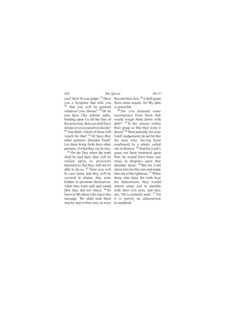 ìíè                           Ì¸» Ï«®¿²                           êèæíé
§±«á Ø±© ·´´ §±« ¶«¼¹»ÿ íé Ø¿ª»       ¾»§±²¼ ¬¸»·® µ»²ò ìë × -¸¿´´ ¹®¿²¬
§±« ¿ Í½®·°¬«®» ¬¸¿¬ ¬»´´- §±«        ¬¸»³ -±³» ®»-°·¬»ô º±® Ó§ °´¿²
íè
    ¬¸¿¬ §±« ©·´´ ¾» ¹®¿²¬»¼          ·- °±©»®º«´ò
©¸¿¬»ª»® §±« ½¸±±-»á íç Ñ® ¼±            ìê
                                            Ü± §±« ¼»³¿²¼ -±³»
§±« ¸¿ª» Ñ«® -±´»³² ±¿¬¸-ô            ®»½±³°»²-» º®±³ ¬¸»³ ¬¸¿¬
¾·²¼·²¹ «°±² Ë- ¬·´´ ¬¸» Ü¿§ ±º       ©±«´¼ ©»·¹¸ ¬¸»³ ¼±©² ©·¬¸
Î»-«®®»½¬·±²ô ¬¸¿¬ §±« -¸¿´´ ¸¿ª»     ¼»¾¬á ìé ×- ¬¸» «²-»»² ©·¬¸·²
©¸¿¬»ª»® §±« §±«®-»´ª»- ¼»½·¼»á       ¬¸»·® ¹®¿-° -± ¬¸¿¬ ¬¸»§ ©®·¬» ·¬
ìð
   ß-µ ¬¸»³ô ©¸·½¸ ±º ¬¸»³ ©·´´       ¼±©²á ìè É¿·¬ °¿¬·»²¬´§ º±® §±«®
ª±«½¸ º±® ¬¸¿¬ÿ ìï Ñ® ¸¿ª» ¬¸»§       Ô±®¼Ž- ¶«¼¹»³»²¬å ¼± ²±¬ ¾» ´·µ»
±¬¸»® °¿®¬²»®- Å¾»-·¼»- Ù±¼Ãá         ¬¸» ³¿² ©¸±ô ¸¿ª·²¹ ¾»»²
Ô»¬ ¬¸»³ ¾®·²¹ º±®¬¸ ¬¸»·® ±¬¸»®      -©¿´´±©»¼ ¾§ ¿ ©¸¿´»ô ½¿´´»¼
°¿®¬²»®-ô ·º ©¸¿¬ ¬¸»§ -¿§ ¾» ¬®«»ò   ±«¬ ·² ¼·-¬®»--ò ìç Ø¿¼ ¸·- Ô±®¼Ž-
   ìî Ñ² ¬¸» Ü¿§ ©¸»² ¬¸» ¬®«¬¸       ¹®¿½» ²±¬ ¾»»² ¾»-¬±©»¼ «°±²
-¸¿´´ ¾» ´¿·¼ ¾¿®»ô ¬¸»§ ©·´´ ¾»      ¸·³ô ¸» ©±«´¼ ¸¿ª» ¾»»² ½¿-¬
½¿´´»¼ «°±² ¬± °®±-¬®¿¬»              ¿©¿§ ·² ¼·-¹®¿½» «°±² ¬¸¿¬
¬¸»³-»´ª»-ô ¾«¬ ¬¸»§ ©·´´ ²±¬ ¾»      ¼»-±´¿¬» -¸±®»ò ëð Þ«¬ ¸·- Ô±®¼
¿¾´» ¬± ¼± -±ò ìí Ì¸»·® »§»- ©·´´     ½¸±-» ¸·³ º±® Ø·- ±©² ¿²¼ ³¿¼»
¾» ½¿-¬ ¼±©² ¿²¼ ¬¸»§ ©·´´ ¾»         ¸·³ ±²» ±º ¬¸» ®·¹¸¬»±«-ò ëï É¸»²
½±ª»®»¼ ·² -¸¿³»å ¬¸»§ ©»®»           ¬¸±-» ©¸± ¼»²§ ¬¸» ¬®«¬¸ ¸»¿®
¾·¼¼»² ¬± °®±-¬®¿¬» ¬¸»³-»´ª»-ô       ¬¸» ¿¼³±²·¬·±²ô ¬¸»§ ©±«´¼
©¸»² ¬¸»§ ©»®» -¿º» ¿²¼ -±«²¼         ¿´³±-¬ ½¿«-» §±« ¬± -¬«³¾´»
Å¾«¬ ¬¸»§ ¼·¼ ²±¬ ±¾»§Ãò ìì Í±        ©·¬¸ ¬¸»·® »ª·´ »§»-å ¿²¼ ¬¸»§
´»¿ª» ¬± Ó» ¬¸±-» ©¸± ®»¶»½¬ ¬¸·-     -¿§ô •Ø» ·- ½»®¬¿·²´§ ³¿¼òŽ ëî Ç»¬
³»--¿¹»ò É» -¸¿´´ ´»¿¼ ¬¸»³           ·¬ ·- °«®»´§ ¿² ¿¼³±²·¬·±²
-¬»° ¾§ -¬»° ¬± ¬¸»·® ®«·²ô ·² ©¿§-   ¬± ³¿²µ·²¼ò
 
