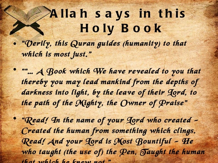 the holy book of islam essay Essays related to islam and the holy quran 1 environmental degradation: an islamic perspective different from that of the christians is the holy book of islam . the holy book of islam essay Essays related to islam and the holy quran 1 environmental degradation: an islamic perspective different from that of the christians is the holy book of islam .