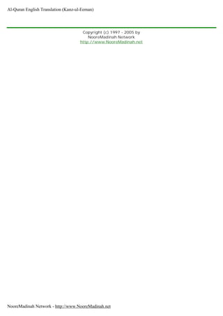 Copyright (c) 1997 - 2005 by
NooreMadinah Network
http://www.NooreMadinah.net
Al-Quran English Translation (Kanz-ul-Eeman)
NooreMadinah Network - http://www.NooreMadinah.net
 