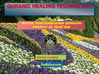 QURANIC HEALING TECHNOLOGY
Fadhilza.com
 