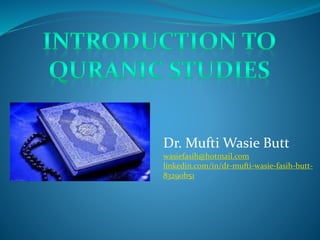 Dr. Mufti Wasie Butt
wasiefasih@hotmail.com
linkedin.com/in/dr-mufti-wasie-fasih-butt-
83290b51
 