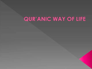 Qur’anic way of life  2