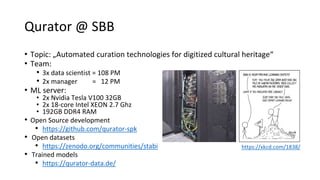 Qurator @ SBB
• Topic: „Automated curation technologies for digitized cultural heritage“
• Team:
• 3x data scientist = 108...