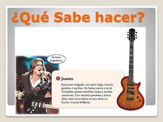 ¿Qué Sabe hacer?
 