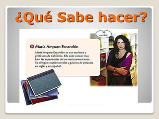 ¿Qué Sabe hacer?
 