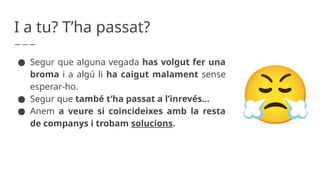 QUÈ ÉS BROMA I QUÈ NO (presentación para trabajar la diferencia entre ...