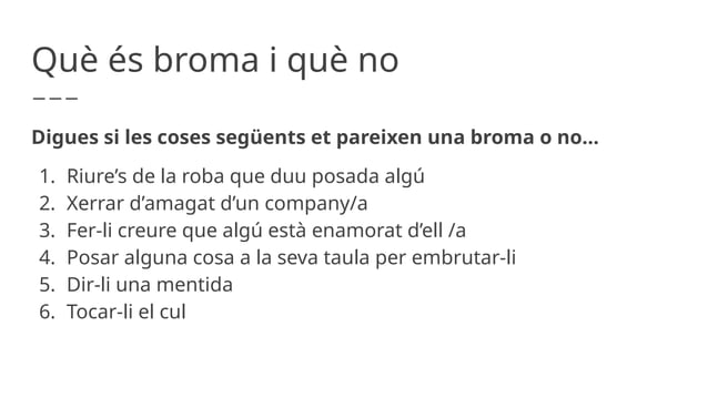 QUÈ ÉS BROMA I QUÈ NO (presentación para trabajar la diferencia entre ...