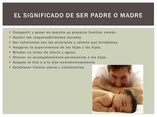 Qué significa ser padre o madre | PPTX