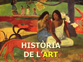 HISTÒRIA DE L’ART  