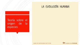 Teoría sobre el
origen de la
especies
 