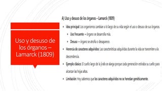 Uso ydesusode
los órganos –
Lamarck (1809)
 
