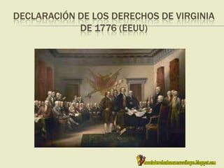 DECLARACIÓN DE LOS DERECHOS DE VIRGINIA
DE 1776 (EEUU)
 
