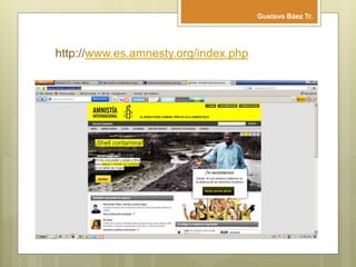 http://www.es.amnesty.org/index.php
Gustavo Báez Tr.
 