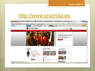 http://www.cruzroja.es
Gustavo Báez Tr.
 