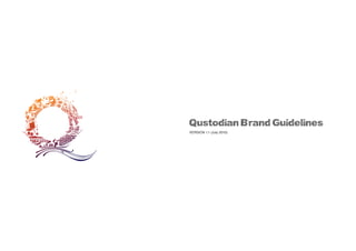 Qustodian Brand Guidelines
VERSION 1.1 (July 2010)

 